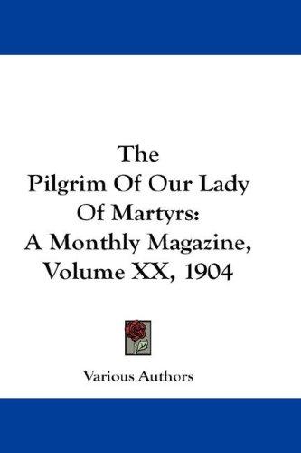 The Pilgrim Of Our Lady Of Martyrs