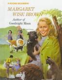 Margaret Wise Brown--author of Goodnight moon