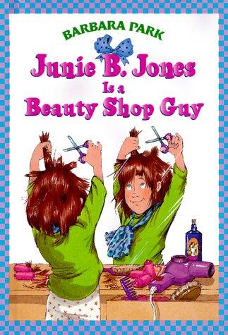 Junie B. Jones is a beauty shop guy