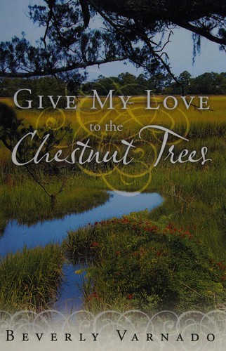 Give my love to the chestnut trees