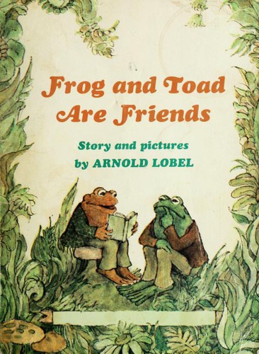 Frog and Toad Are Friends