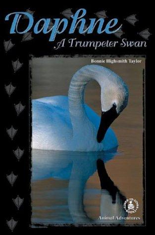 Daphne: A Trumpeter Swan (Cover-to-Cover Chapter Books: Animal Adv.-Air)