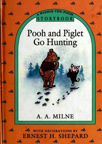 Pooh and Piglet go Hunting and Nearly Catch a Woozle