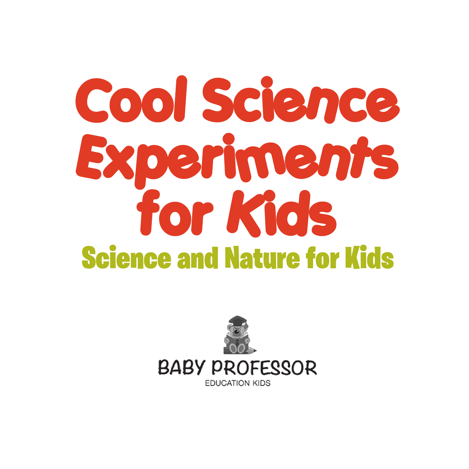 Cool Science Experiments for Kids - Science and Nature for Kids