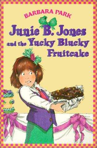 Junie B. Jones and the Yucky Blucky Fruitcake (Junie B. Jones)