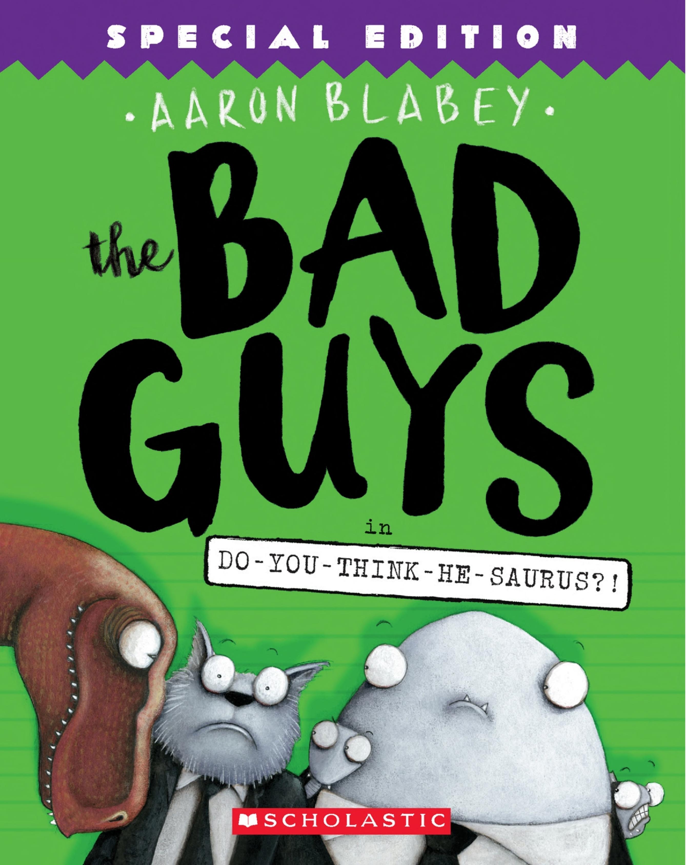 Bad Guys in Do-You-Think-He-Saurus?