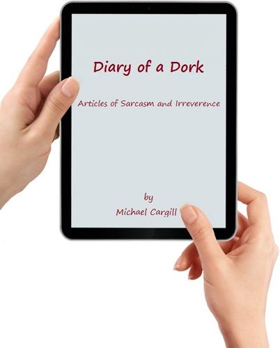Diary of a Dork - Articles of Sarcasm and Irreverence