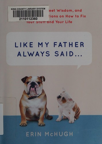 Like My Father Always Said...