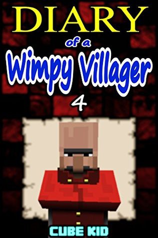 Diary of a Wimpy Villager #4