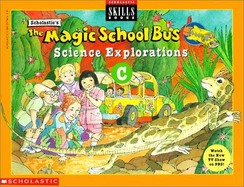 The Magic School Bus Science Explorations C (Magic School Bus Explorations)