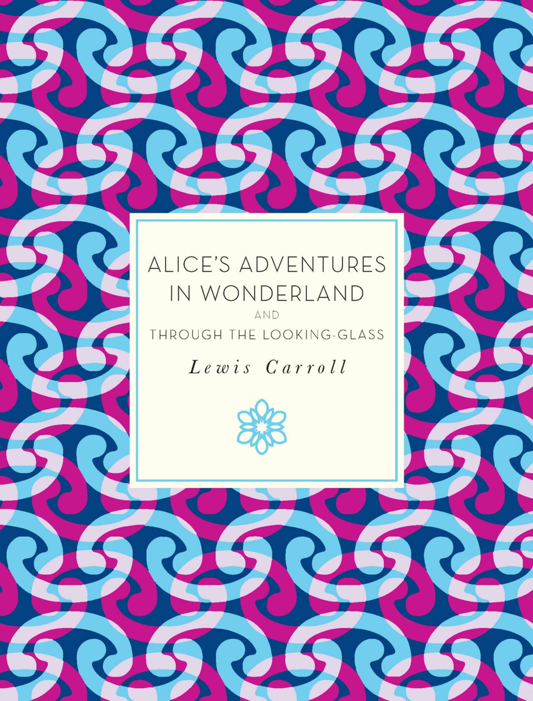 Alice's Adventures in Wonderland / Through the Looking Glass