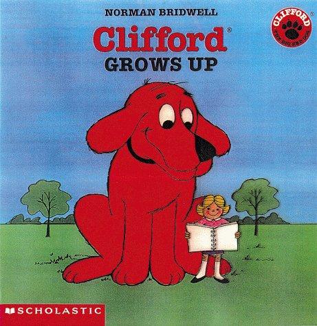 Clifford Grows Up (Clifford the Big Red Dog)