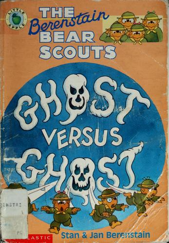 The Berenstain Bear Scouts Ghost Versus Ghost (The Berenstain Bear Scouts)