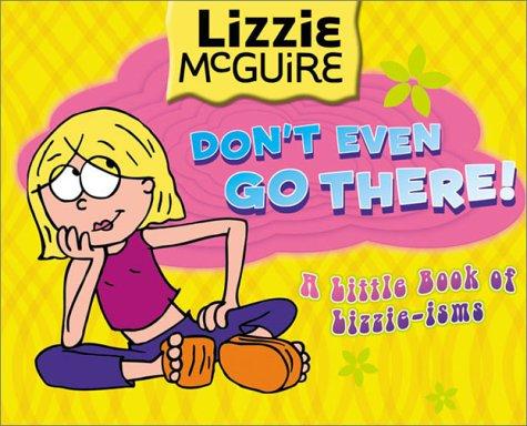 Don't Even Go There! (Lizzie McGuire)