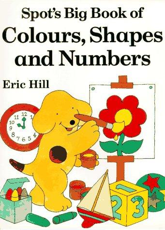Spot's Big Book of Colors, Shapes, and Numbers (Spot)