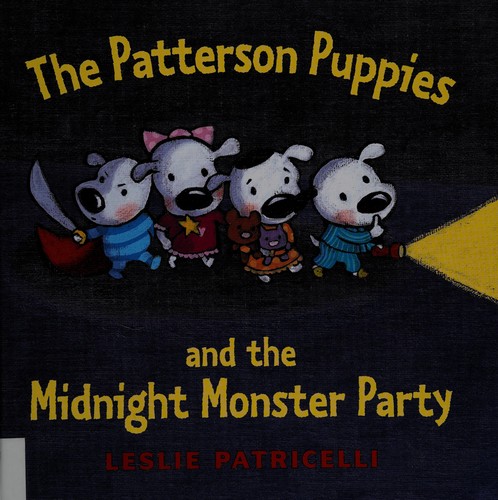 The Patterson puppies and the midnight monster party