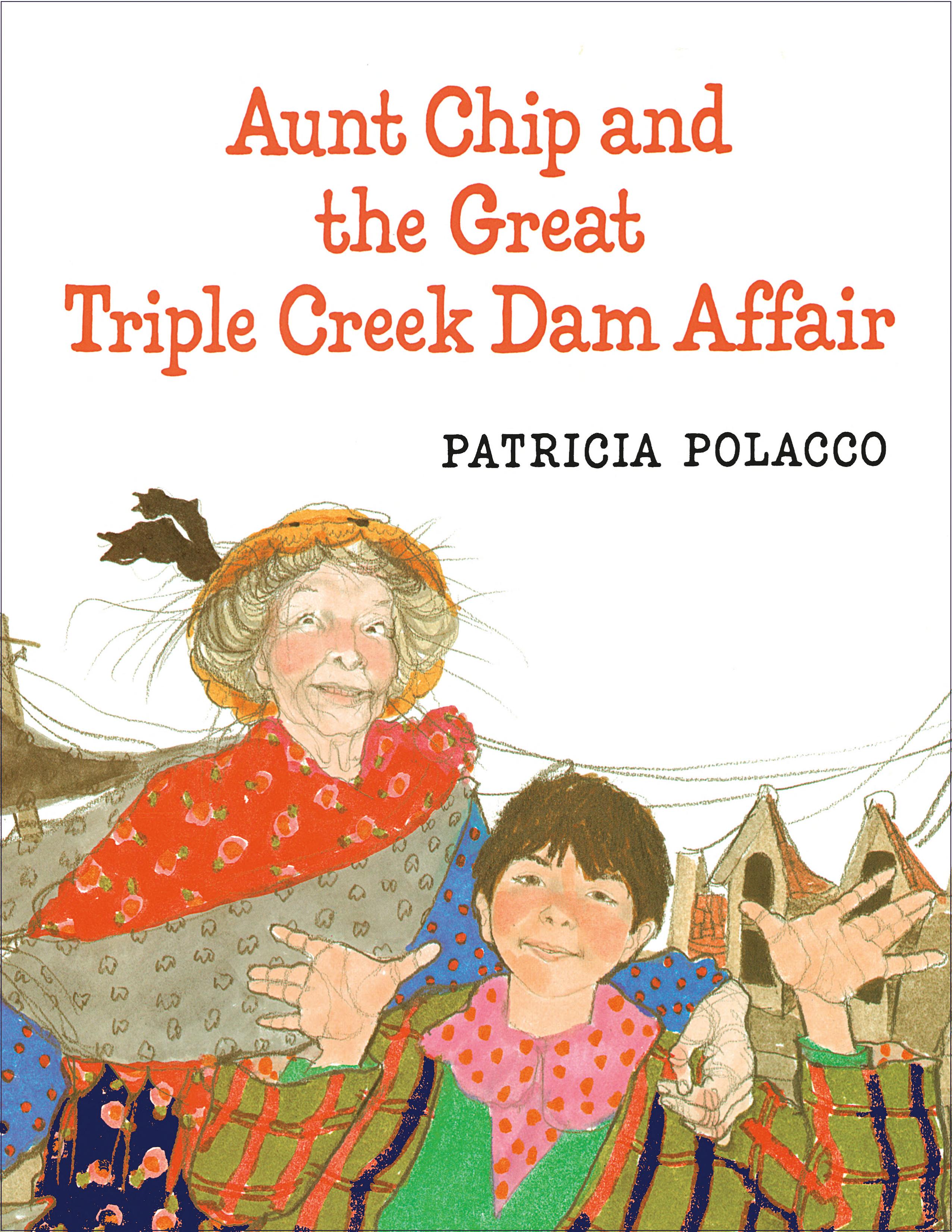 Aunt Chip and the great Triple Creek dam affair