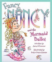 Fancy Nancy and the mermaid ballet
