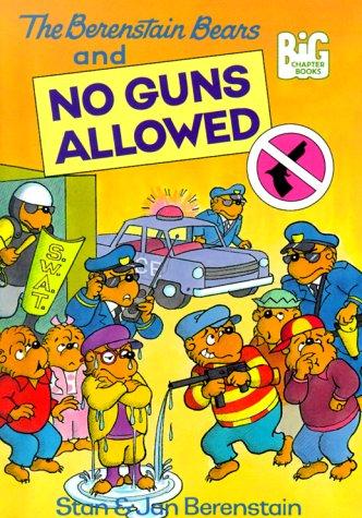The Berenstain Bears And No Guns Allowed (The Berenstain Bears Big Chapter Books)