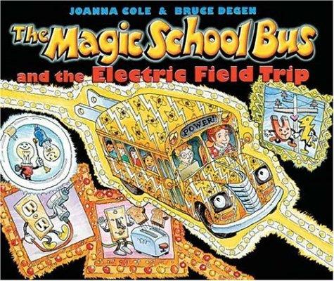 The Magic School Bus and the Electric Field Trip (The Magic School Bus #9)