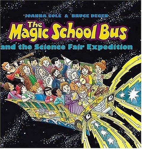 The Magic School Bus and the Science Fair Expedition (The Magic School Bus #11)