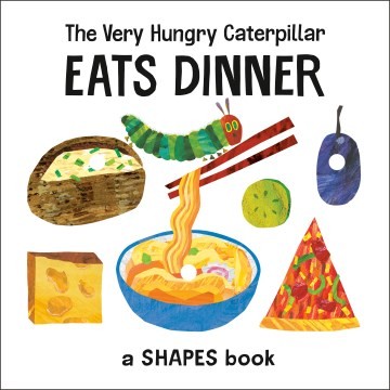 Very Hungry Caterpillar Eats Dinner