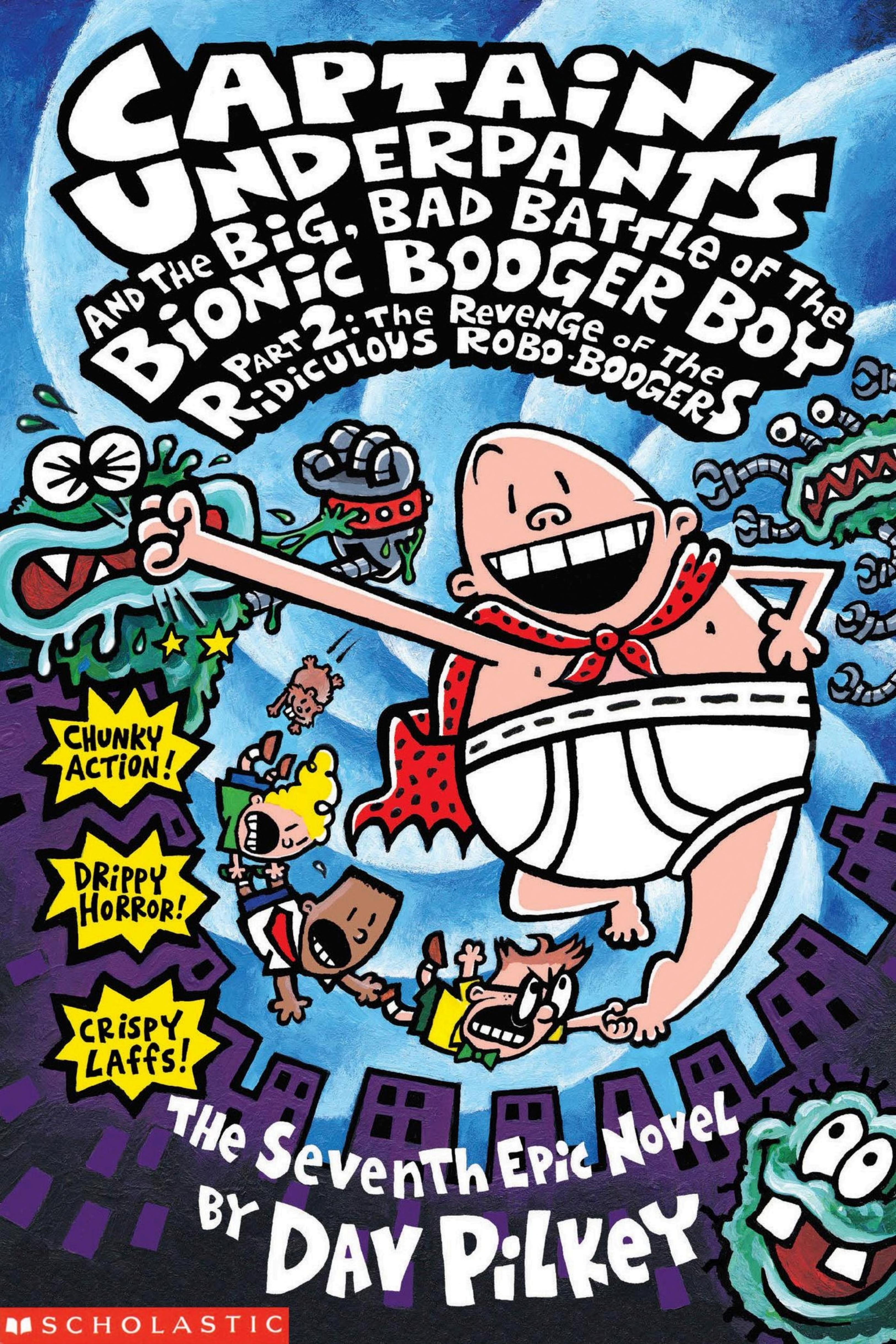 Captain Underpants and the big, bad battle of the Bionic Booger Boy, part 1