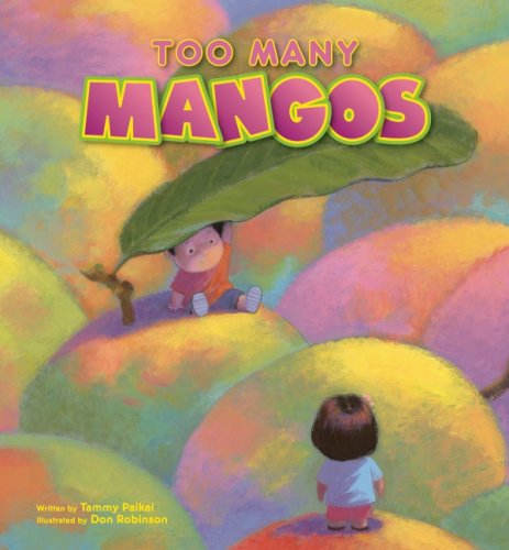 Too Many Mangos A Story About Sharing