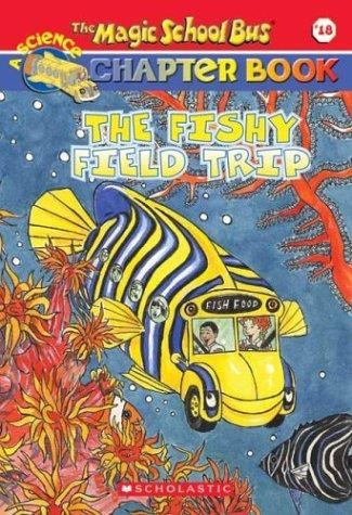 Fishy Field Trip (The Magic School Bus Chapter Books #18)
