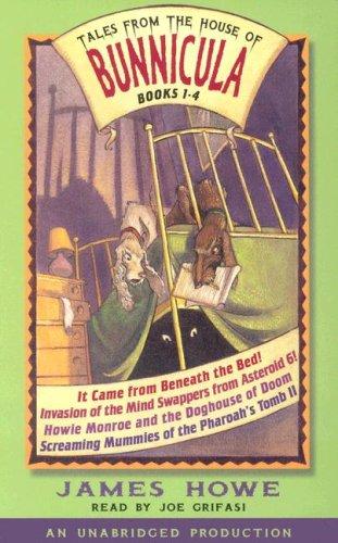 Tales from the House of Bunnicula (Howie Monroe and the Doghouse of Doom / Invasion of the Mind Swappers from Asteroid 6! / It Came from Beneath the Bed / Screaming Mummies of the Pharoah's Tomb II)