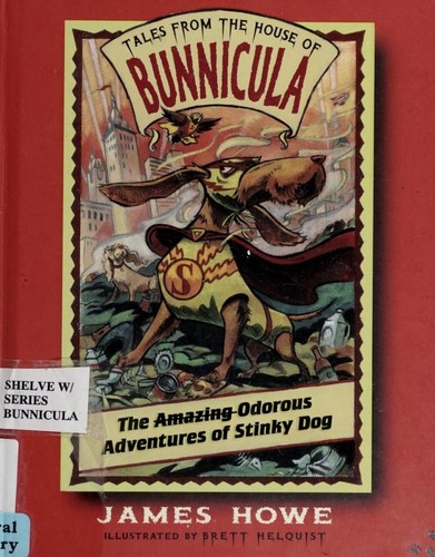 The amazing odorous adventures of Stinky Dog