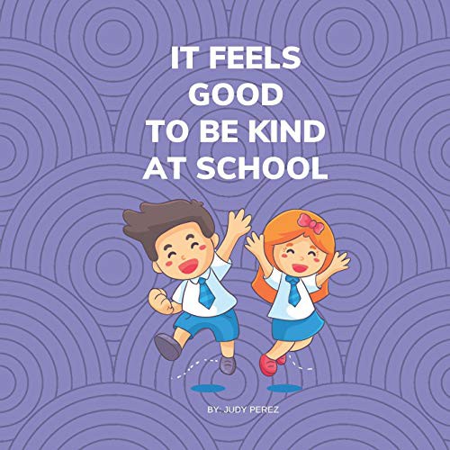 It Feels Good To Be Kind At School