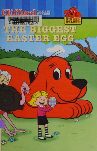 Clifford the Big Red Dog: The Biggest Easter Egg (Big Red Reader: Clifford the Big Red Dog)