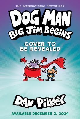 Dog Man : Big Jim Begins : a Graphic Novel