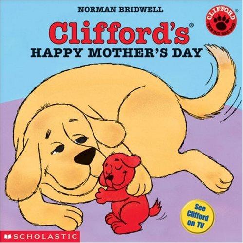 Clifford's Happy Mother's Day (Clifford the Big Red Dog)