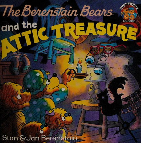 The Berenstain Bears and the attic treasure