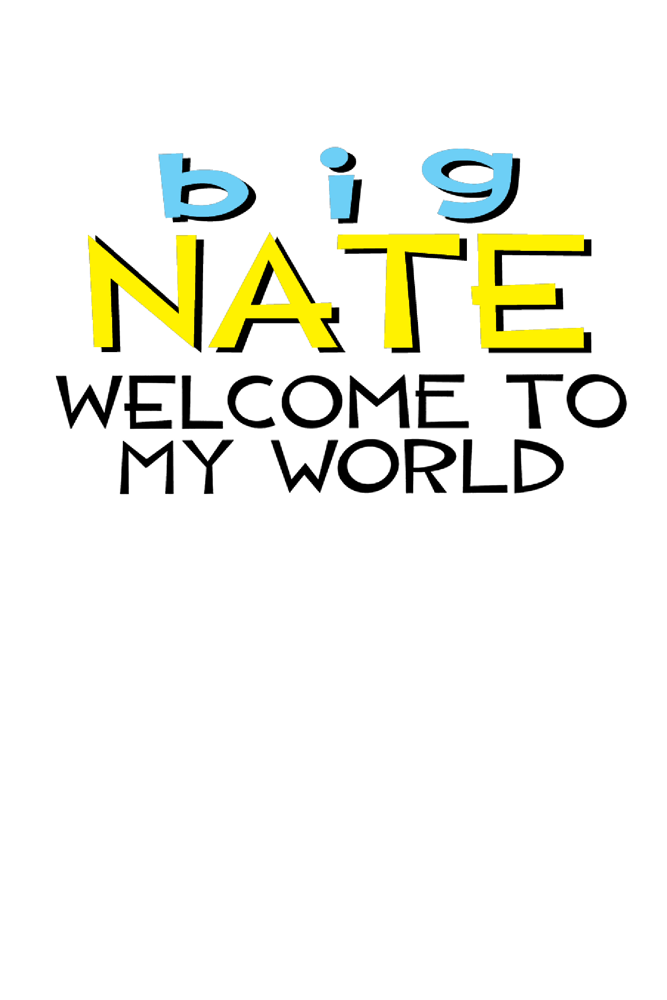 Big Nate - Welcome to my World